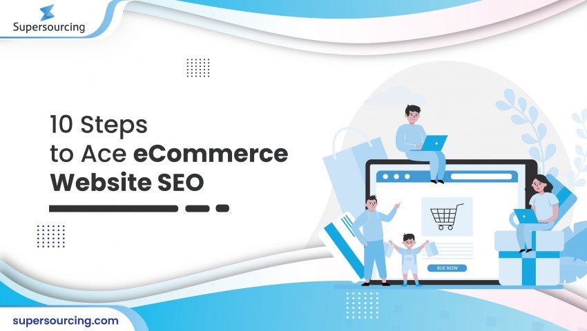 10 Steps to Ace e-Commerce Website SEO - Supersourcing