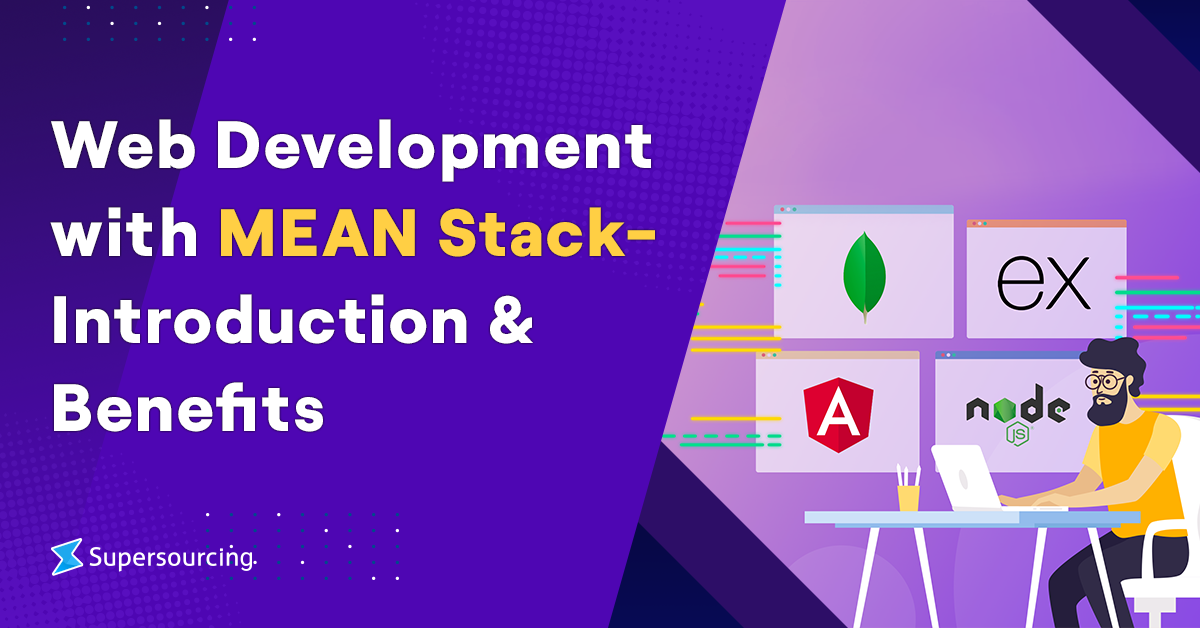 Mean stack technologies- Introduction & benefits