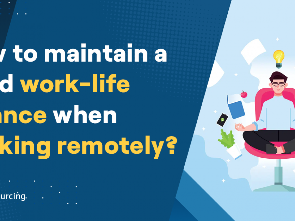 How to maintain a reasonable work-life balance when working from home.