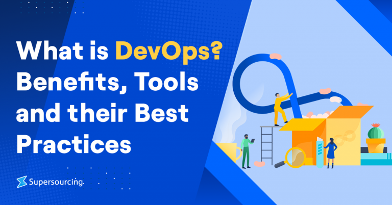 What is DevOps? Benefits, Tools and their Best Practices - Supersourcing