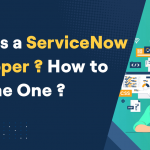 What is ServiceNow developer