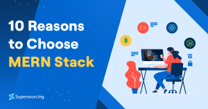 10 Reasons To Choose MERN Stack Development