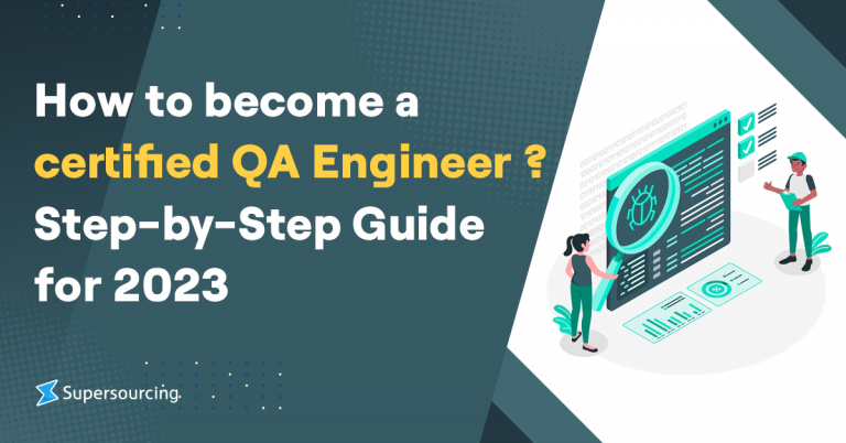 How To Become QA Engineer Step By Step Guide For 2023 Supersourcing   How To Become A Certified QA Engineer Step By Step Guide For 2023 Blog Images 768x402 