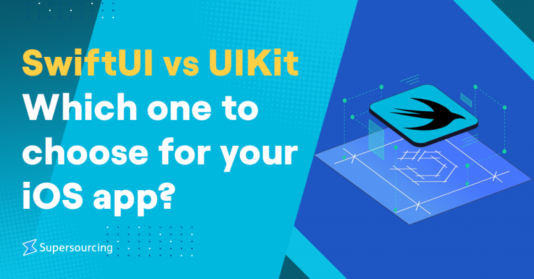 SwiftUI Vs UIKit: Which One To Choose For Your IOS App? - Supersourcing