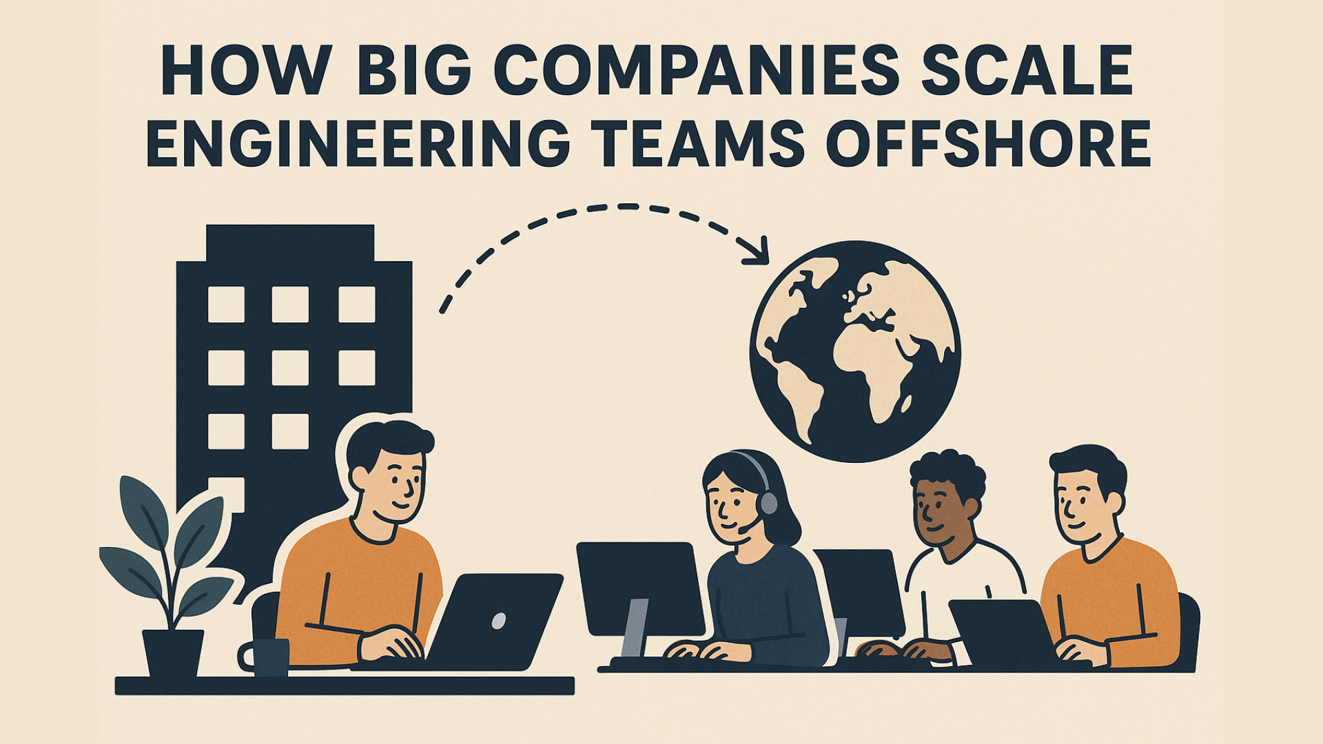 How Big Companies Scale Engineering Teams Offshore - Supersourcing