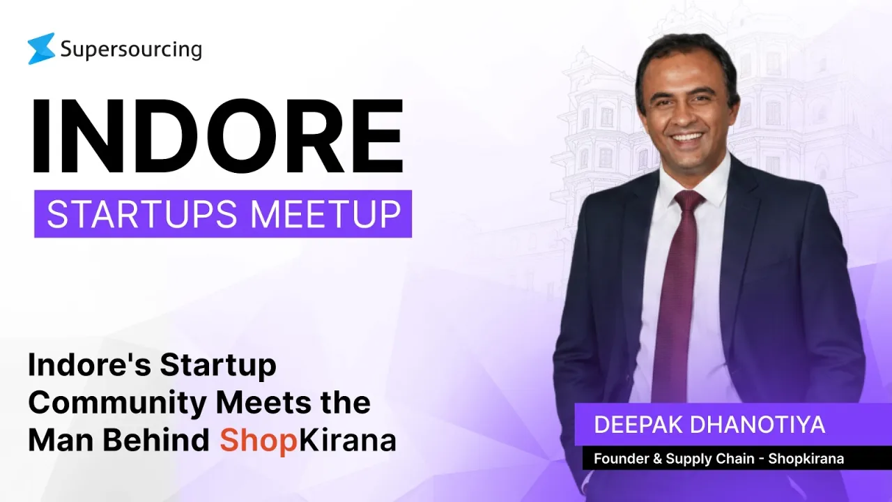 Indore Startups Meetup 2026 | A Fireside Chat with Deepak Dhanotiya, Co-Founder, ShopKirana