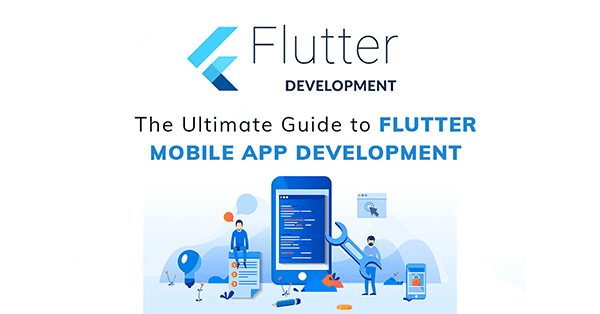 Flutter Development: The Ultimate Guide to Flutter Mobile App Development