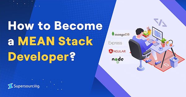 How to Become a MEAN Stack Developer?