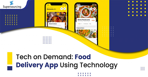 Tech on Demand: Food Delivery App Using Technology