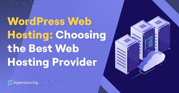 WordPress Web Hosting: Choosing the Best Web Hosting Provider